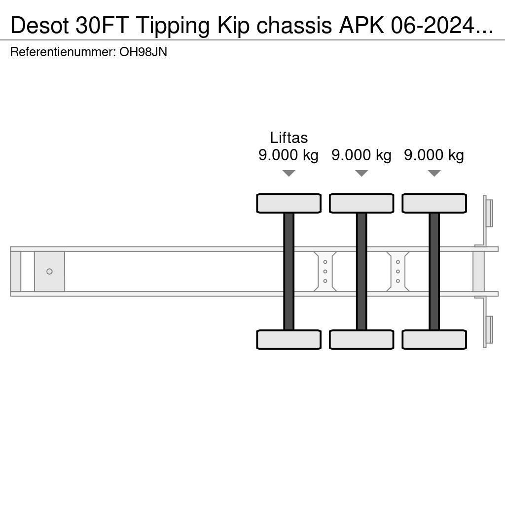 Desot 30FT Tipping Kip chassis APK 06-2024 €5750 Konténerkeret / Konténeremelő félpótkocsik