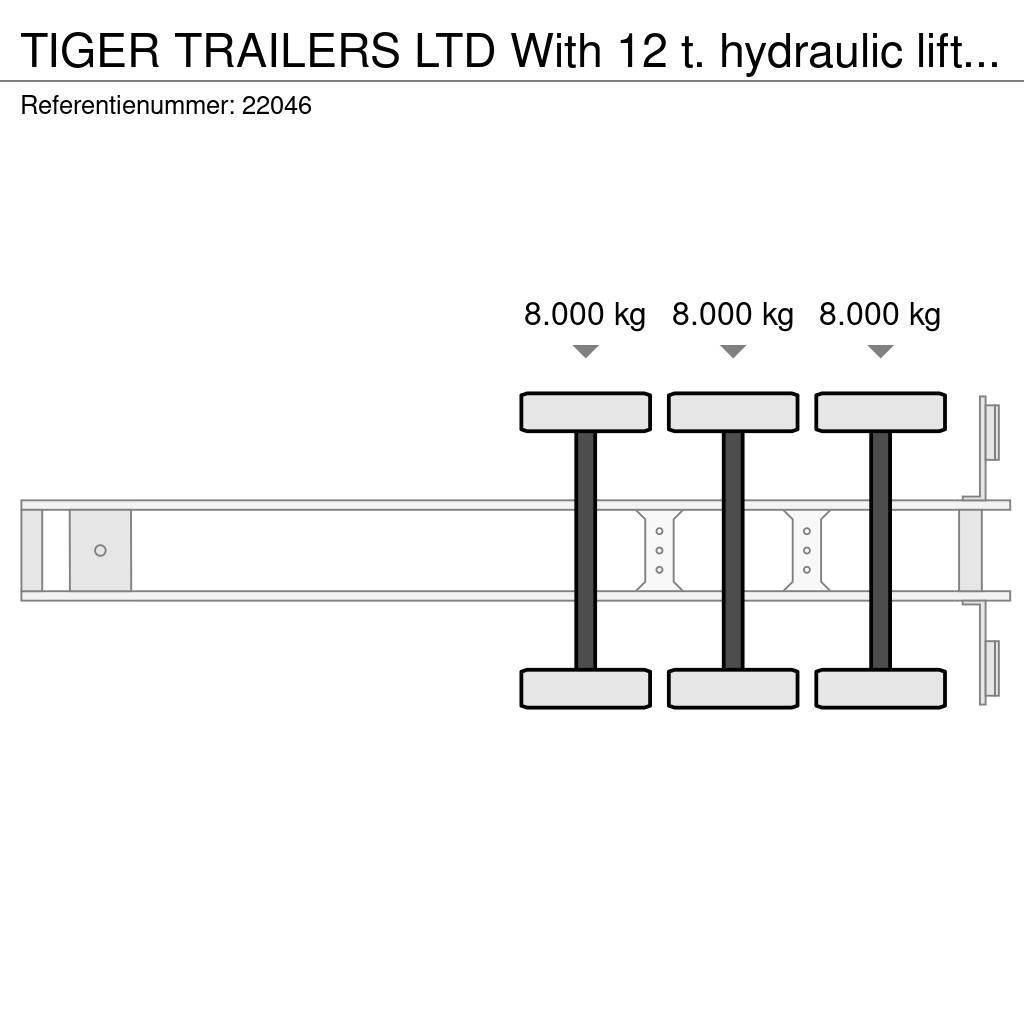 Tiger TRAILERS LTD With 12 t. hydraulic lifting deck for Elhúzható ponyvás félpótkocsik