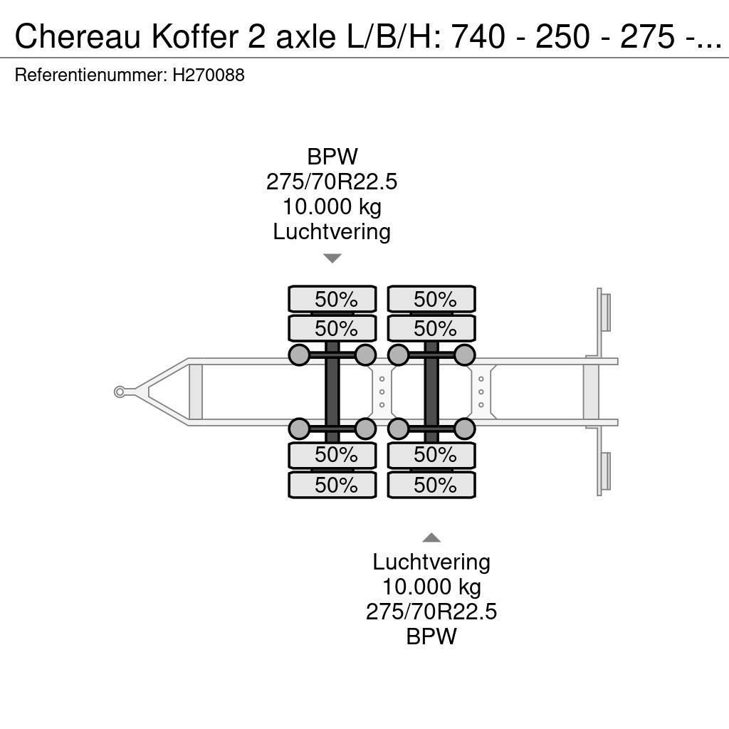 Chereau Koffer 2 axle L/B/H: 740 - 250 - 275 - BPW Axle Dobozos pótkocsik
